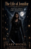Cover: The Life of Jennifer - When All Things Are Possible Publishing