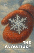 Cover: The Snowflake: Bilingual Romanian-English Children's Stories for Beginners - Pomme Bilingual