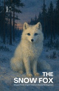 Cover: The Snow Fox: Bilingual Finnish-English Children's Stories for Beginners - Pomme Bilingual