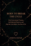 Cover: Born to Break the Cycle - Nikita Datar