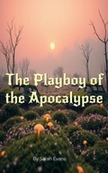 Cover: The Playboy of the Apocalypse - Sarah Evans