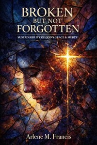 Enlarge image Cover: Broken But Not Forgotten - Everest Press