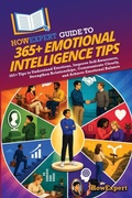 Cover: HowExpert Guide to 365+ Emotional Intelligence Tips - HowExpert