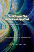 Cover: De Scientia Dei - On the Knowledge of God - A Philosophical Architecture of Intelligibility, Mind, and the Divine: Volume 1: Prolegomena - The Archetelion Quill LLC.