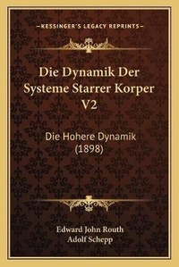 Enlarge image Cover: Die Dynamik Der Systeme Starrer Korper V2 - Kessinger Publishing