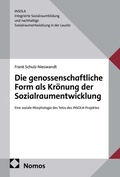 Cover: Die genossenschaftliche Form als Kr&ouml;nung der Sozialraumentwicklung - Nomos