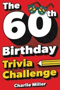 Cover: The 60th Birthday Trivia Challenge - Lak Publishing