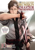 Cover: From Old Country Bumpkin to Master Swordsman: My Hotshot Disciples Are All Grown Up Now, and They Won't Leave Me Alone Volume 10 - J-Novel Club