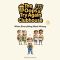 Cover: The Oops & Try Again Clubhouse - Mishica Moon Publishing