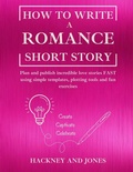 Cover: How To Write a Romance Short Story - Hackney and Jones