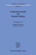 Cover: Ged&auml;chtnisschrift f&uuml;r Michael K&ouml;hler - Duncker & Humblot