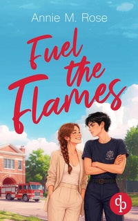 Enlarge image Cover: Fuel the Flames - dp DIGITAL PUBLISHERS GmbH