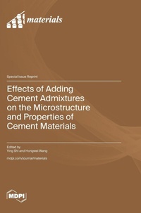 Enlarge image Cover: Effects of Adding Cement Admixtures on the Microstructure and Properties of Cement Materials - MDPI AG