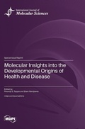 Cover: Molecular Insights into the Developmental Origins of Health and Disease - MDPI AG