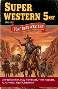 Cover: Super Western 5er Band 1021 - F&uuml;nf gute Western - Alfredbooks
