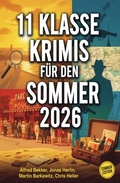 Cover: 11 Klasse Krimis f&uuml;r den Sommer 2026 - Alfredbooks
