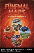 Cover: F&uuml;nfmal Mars: Science Fiction Sammelband - Alfredbooks