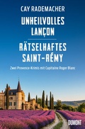 Cover: Unheilvolles Lan&ccedil;on / R&auml;tselhaftes Saint-R&eacute;my - DuMont Buchverlag
