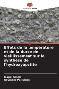 Cover: Effets de la temperature et de la duree de vieillissement sur la synthese de l'hydroxyapatite - Editions Notre Savoir