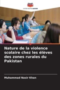 Cover: Nature de la violence scolaire chez les eleves des zones rurales du Pakistan - Editions Notre Savoir