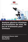 Cover: Analyse physico-chimique d'echantillons de miel, de jus et d'aliments pour animaux - Editions Notre Savoir