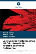 Cover: Leistungsbewertung eines MAC-Protokolls fuer hybride drahtlose Netzwerke - Verlag Unser Wissen