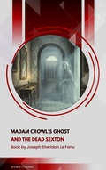 Cover: Madam Crowl's Ghost and the Dead Sexton - Ancient Chapters