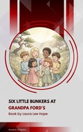 Cover: Six Little Bunkers at Grandpa Ford's - Ancient Chapters