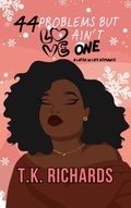 Cover: 44 Problems But Love Ain't One - T.K. Richards