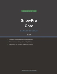 Enlarge image Cover: Snowflake SnowPro Core COF-C03 Study Guide 2026 - Meridian Certification Press