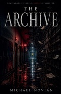 Cover: The Archive - michael novian