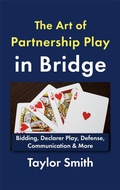 Cover: The Art of Partnership Play in Bridge: Bidding, Declarer Play, Defense, Communication & More - Taylor Smith