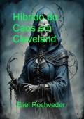 Cover: H&iacute;brido do Caos em Cleveland - Eliel Roshveder