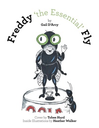 Enlarge image Cover: Freddy 'the Essential' Fly - Xlibris Us