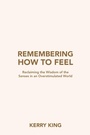 Cover: Remembering How to Feel - Balboa Press UK