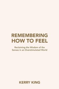 Enlarge image Cover: Remembering How to Feel - Balboa Press UK