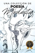 Cover: Una Coleccion de Poesia Modesta - Milton & Hugo LLC