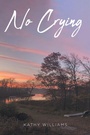 Cover: No Crying - Christian Faith Publishing