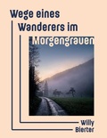 Cover: Wege eines Wanderers im Morgengrauen - BoD - Books on Demand