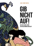 Cover: Gib nicht auf! - avant-verlag GmbH