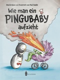 Cover: Wie man ein Pingubaby aufzieht - Wreaders Verlag