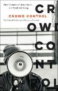 Enlarge image Cover: Crowd Control - Columbia University Press
