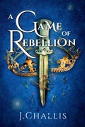 Cover: A Game of Rebellion - J.Challis Author