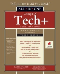 Enlarge image Cover: CompTIA Tech+ Certification All-in-One Exam Guide, Third Edition (Exam FC0-U71) - Total Seminars