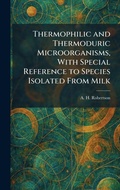 Cover: Thermophilic and Thermoduric Microorganisms, With Special Reference to Species Isolated From Milk - Tradd Street Press