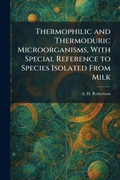Cover: Thermophilic and Thermoduric Microorganisms, With Special Reference to Species Isolated From Milk - Tradd Street Press