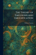 Cover: The Theory of Emulsions and Emulsification - Tradd Street Press