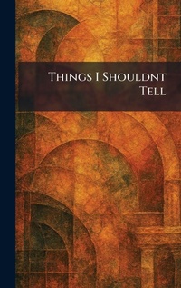 Enlarge image Cover: Things I Shouldnt Tell - Tradd Street Press