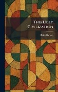 Enlarge image Cover: This Ugly Civilization - Tradd Street Press