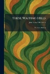 Enlarge image Cover: These Waiting Hills - Tradd Street Press